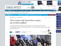 Bild zum Artikel: Griechenland-Wahl: 'Was immer die Deutschen sagen, sie werden zahlen'