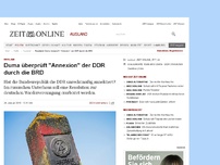 Bild zum Artikel: Russland: 
  Duma überprüft 'Annexion' der DDR durch die BRD