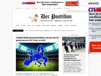 Bild zum Artikel: Fußball-Nationalmannschaften werden durch gemeinsames EU-Team ersetzt