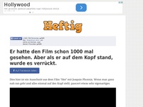 Bild zum Artikel: Er hatte den Film schon 1000 mal gesehen. Aber als er auf dem Kopf stand, wurde es verrückt.