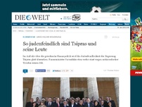Bild zum Artikel: Griechische Regierung: So judenfeindlich sind Tsipras und seine Leute