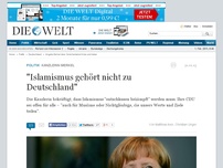 Bild zum Artikel: Kanzlerin Merkel: 'Islamismus gehört nicht zu Deutschland'