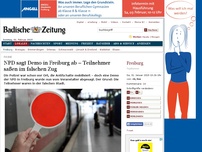 Bild zum Artikel: NPD sagt Demo in Freiburg ab – Teilnehmer saßen im falschen Zug