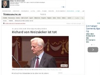 Bild zum Artikel: Ehemaliger Bundespräsident: Richard von Weizsäcker ist tot