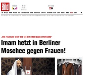 Bild zum Artikel: Frauenverachtend - Imam hetzt in Berlin gegen Frauen!