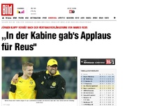 Bild zum Artikel: Jürgen Klopp - „In der Kabine gab's Applaus für Reus'