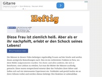 Bild zum Artikel: Diese Frau ist ziemlich heiß. Aber als er ihr nachpfeift, erlebt er den Schock seines Lebens!