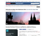 Bild zum Artikel: Milliardenvermögen des Erzbistums Köln: Zu reich für diese Welt