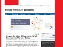 Bild zum Artikel: Gegen die USA: China unterstützt Russland in Ukraine-Krise
