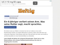 Bild zum Artikel: Ein 6-Jähriger verliert seinen Arm. Was seine Mutter sagt, macht sprachlos.