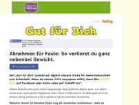 Bild zum Artikel: Abnehmen für Faule: So verlierst du ganz nebenbei Gewicht.