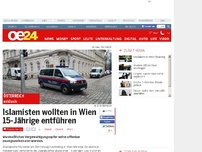 Bild zum Artikel: Islamisten wollten in Wien 15-Jährige entführen