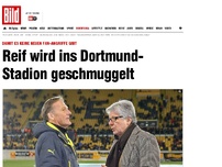 Bild zum Artikel: Nach Fan-Attacken - Reif wird ins Dortmund- Stadion geschmuggelt