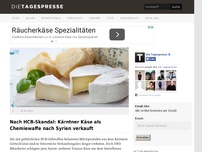 Bild zum Artikel: Nach HCB-Skandal: Kärntner Käse als Chemiewaffe nach Syrien verkauft
