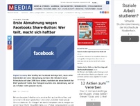 Bild zum Artikel: Erste Abmahnung wegen Facebooks Share-Button: Wer teilt, macht sich haftbar