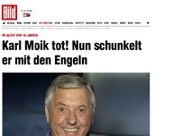 Bild zum Artikel: Im Alter von 76 Jahren - Moderator Karl Moik ist tot