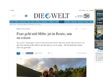Bild zum Artikel: Aussteiger: Paar geht mit Mitte 30 in Rente, um zu reisen