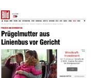 Bild zum Artikel: Prozess - Prügelmutter aus Linienbus vor Gericht