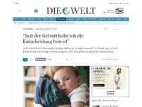 Bild zum Artikel: Unglück der Mütter: 'Seit der Geburt habe ich die Entscheidung bereut'