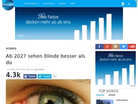 Bild zum Artikel: Ab 2027 sehen Blinde besser als du