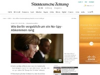 Bild zum Artikel: Geheimdienstaffäre: Wie Berlin vergeblich um ein No-Spy-Abkommen rang