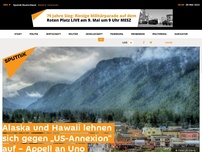 Bild zum Artikel: Alaska und Hawaii lehnen sich gegen „US-Annexion“ auf – Appell an Uno