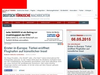 Bild zum Artikel: Erster in Europa: Türkei eröffnet Flughafen auf künstlicher Insel