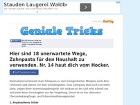 Bild zum Artikel: Hier sind 18 unerwartete Wege, Zahnpasta für den Haushalt zu verwenden. Nr. 14 haut dich vom Hocker.