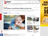 Bild zum Artikel: Weil es weinte: Uni-Professor unterrichtet mit Baby auf dem Arm