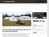 Bild zum Artikel: Niederösterreich baut Zeltstädte für Wiener, die vor Song Contest flüchten