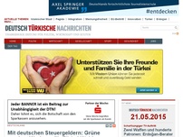 Bild zum Artikel: Mit deutschen Steuergeldern: Grüne machen Werbung für Türkei-Wahlen