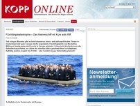 Bild zum Artikel: Flüchtlingskatastrophe – Das Narrenschiff mit Kurs aufs Riff (Geostrategie)