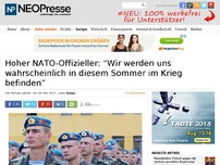 Bild zum Artikel: Hoher NATO-Offizieller: “Wir werden uns wahrscheinlich in diesem Sommer im Krieg befinden”