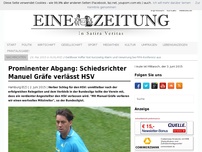 Bild zum Artikel: Prominenter Abgang: Schiedsrichter Manuel Gräfe verlässt HSV
