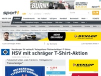 Bild zum Artikel: HSV startet schräge T-Shirt-Aktion