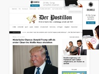 Bild zum Artikel: Historische Chance: Donald Trump will als erster Clown ins Weiße Haus einziehen