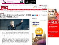 Bild zum Artikel: Herbert Grönemeyer begeistert 30.000 Fans in '4630 Bochum'