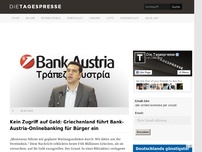 Bild zum Artikel: Kein Zugriff auf Geld: Griechenland führt Bank-Austria-Onlinebanking für Bürger ein