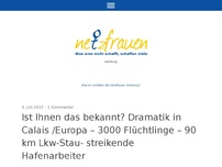 Bild zum Artikel: Ist Ihnen das bekannt? Dramatik in Calais /Europa – 3000 Flüchtlinge – 90 km Lkw-Stau- streikende Hafenarbeiter