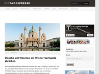 Bild zum Artikel: Strache will Moschee am Wiener Karlsplatz abreißen