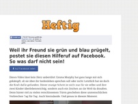 Bild zum Artikel: Weil ihr Freund sie grün und blau prügelt, postet sie diesen Hilferuf auf Facebook. So was darf...