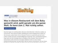 Bild zum Artikel: Was in diesem Restaurant mit dem Baby gemacht wird, geht gerade um die ganze Welt. Es kann zum...