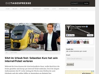 Bild zum Artikel: Sitzt im Urlaub fest: Sebastian Kurz hat sein Interrail-Ticket verloren