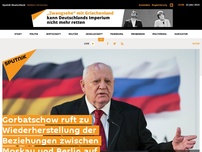 Bild zum Artikel: Gorbatschow ruft zu Wiederherstellung der Beziehungen zwischen Moskau und Berlin auf