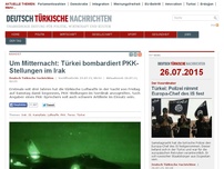 Bild zum Artikel: Um Mitternacht: Türkei bombardiert PKK-Stellungen im Irak