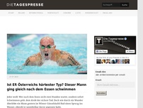 Bild zum Artikel: Ist ER Österreichs härtester Typ? Dieser Mann ging gleich nach dem Essen schwimmen