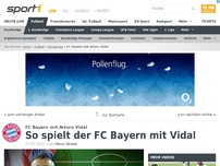 Bild zum Artikel: So spielt der FC Bayern mit Vidal