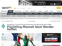 Bild zum Artikel: Flüchtling Manneh lässt Werder hoffen