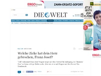 Bild zum Artikel: Shitstorm: Welche Zicke hat dein Herz gebrochen, Franz Josef?