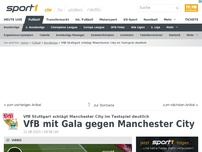 Bild zum Artikel: VfB mit Gala gegen Manchester City